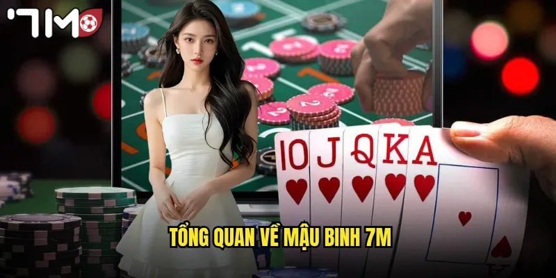Tổng quan về mậu binh 7m
