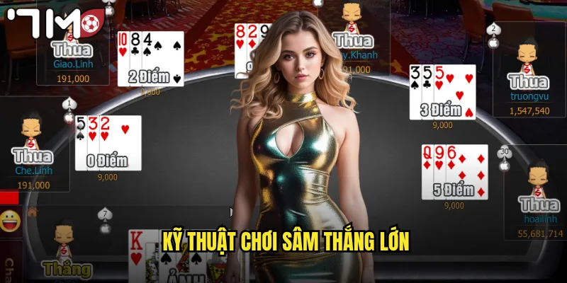 Kỹ thuật chơi sâm thắng lớn