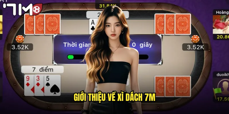 Giới thiệu về xì dách 7m