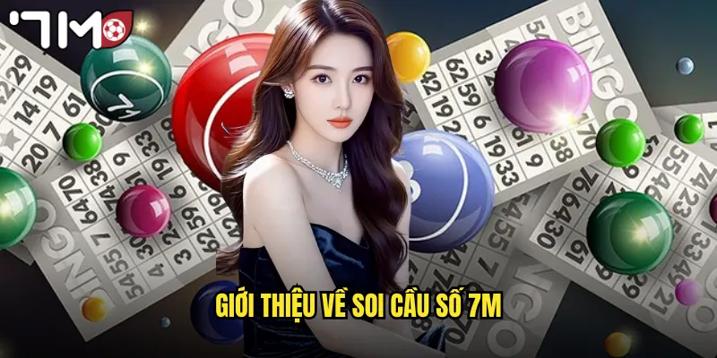 Giới thiệu về soi cầu số 7m