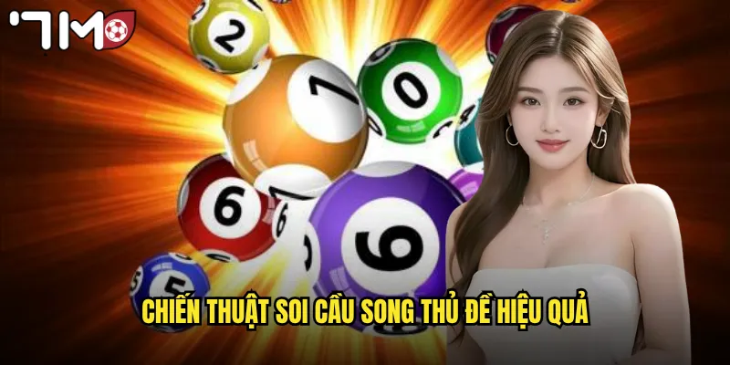 Chiến thuật soi cầu song thủ đề hiệu quả