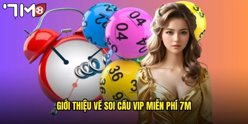 Giới thiệu về soi cầu VIP miễn phí 7m