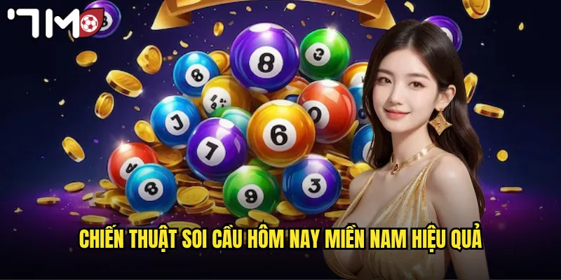 Chiến thuật soi cầu hôm nay miền Nam hiệu quả