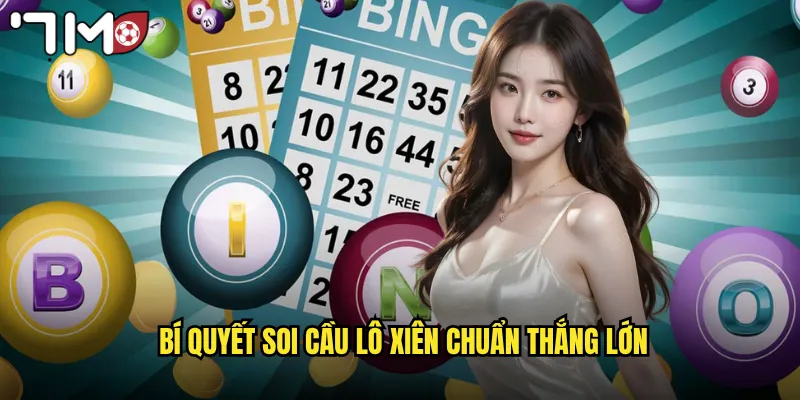 Bí quyết soi cầu lô xiên chuẩn thắng lớn