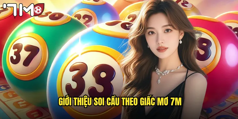 Giới thiệu soi cầu theo giấc mơ 7m