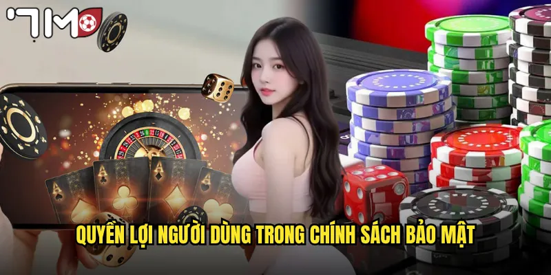 Quyền lợi người dùng trong chính sách bảo mật